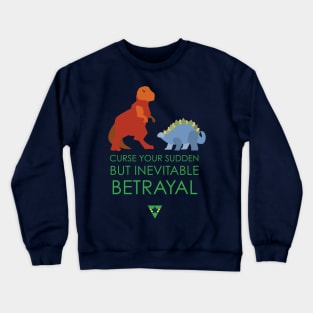 inevitable betrayal Crewneck Sweatshirt